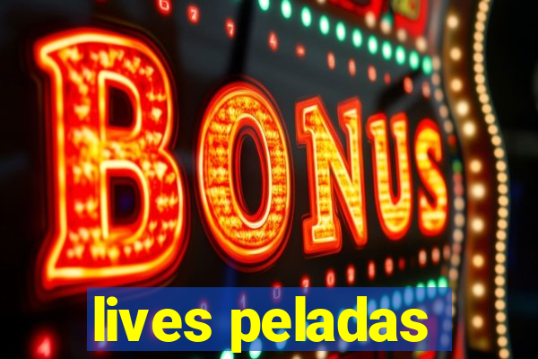 lives peladas